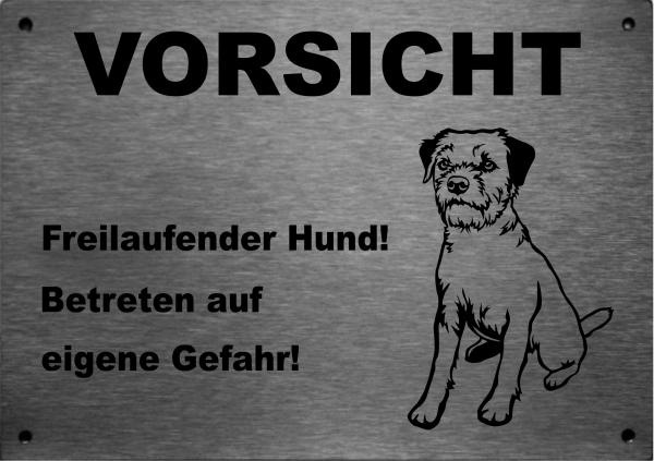 Edelstahl Warnschild Border Terrier VORSICHT Freilaufender Hund! Betreten auf eigene Gefahr!